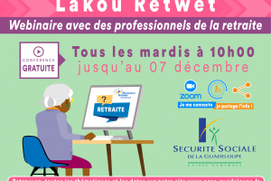 Webinaire LAKOU RETWET : Je suis demandeur d’emploi : les démarches pour la retraite (régularisation de carrière, dépôt de la demande, DRL)